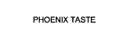 PHOENIX TASTE