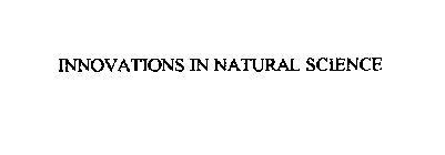 INNOVATIONS IN NATURAL SCIENCE