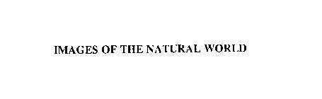 IMAGES OF THE NATURAL WORLD