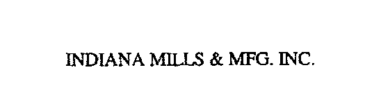 INDIANA MILLS & MFG. INC.