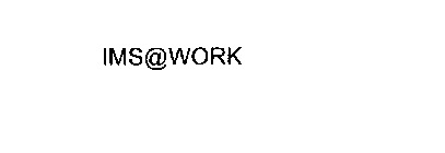 IMS@WORK