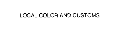 LOCAL COLOR AND CUSTOMS