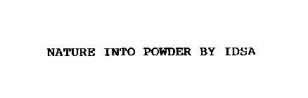 NATURE INTO POWDER BY IDSA