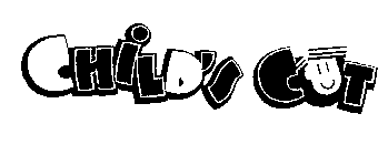 CHILD'S CUT