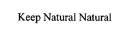 KEEP NATURAL NATURAL