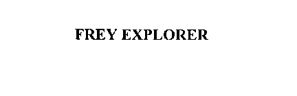 FREY EXPLORER