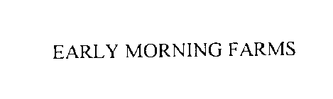 EARLY MORNING FARMS