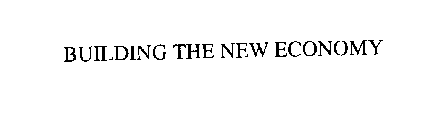 BUILDING THE NEW ECONOMY