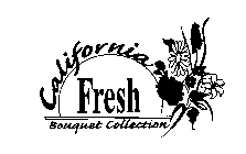 CALIFORNIA FRESH BOUQUET COLLECTION