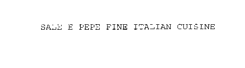 SALE E PEPE FINE ITALIAN CUISINE