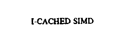 I-CACHED SIMD