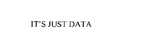 IT'S JUST DATA