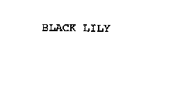 BLACK LILY