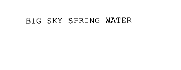 BIG SKY SPRING WATER