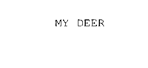 MY DEER