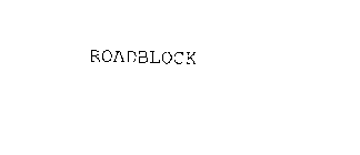 ROADBLOCK