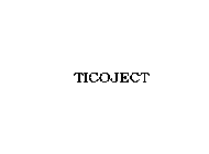 TICOJECT