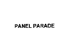 PANEL PARADE