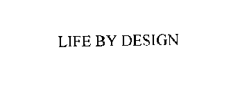 LIFE BY DESIGN