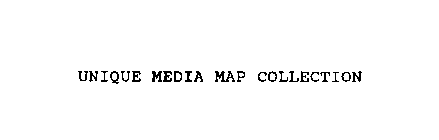 UNIQUE MEDIA MAP COLLECTION