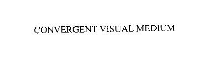 CONVERGENT VISUAL MEDIUM