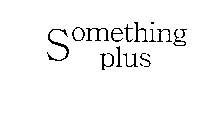 SOMETHING PLUS