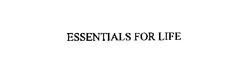 ESSENTIALS FOR LIFE