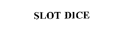 SLOT DICE