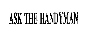 ASK THE HANDYMAN