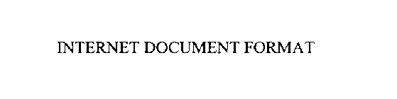 INTERNET DOCUMENT FORMAT