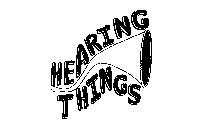 HEARING THINGS