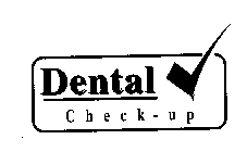 DENTAL CHECK-UP