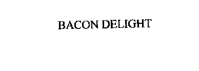 BACON DELIGHT