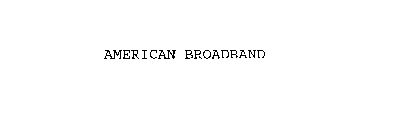 AMERICAN BROADBAND