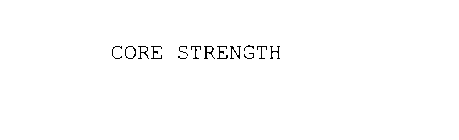 CORE STRENGTH