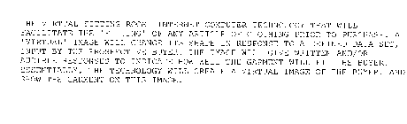 THE VIRTUAL FITTING ROOM INTERNET COMPUTER TECHNOLOGY THAT WILL FACILITATE THE 'FITTING' OF ANY ARTICLE OF CLOTHING PRIOR TO PURCHASE. A 'VIRTUAL' IMAGE WILL CHANGE ITS SHAPE IN RESPONSE TO A DEFINED 