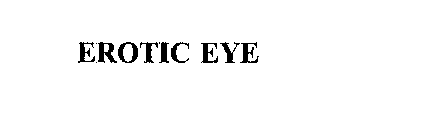 EROTIC EYE