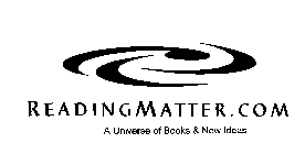 READING MATTER.COM A UNIVERSE OF BOOKS & NEW IDEAS