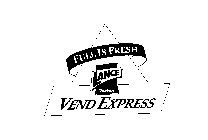 FULL IS FRESH VEND EXPRESS LANCE FRESHNESS