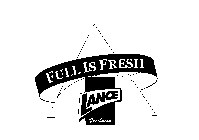 FULL IS FRESH LANCE FRESHNESS