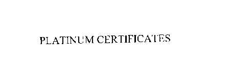 PLATINUM CERTIFICATES