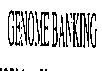 GENOME BANKING