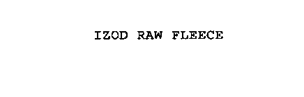 IZOD RAW FLEECE