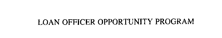 LOAN OFFICER OPPORTUNITY PROGRAM 