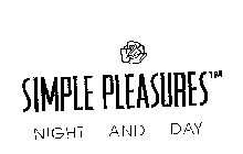 SIMPLE PLEASURES NIGHT AND DAY