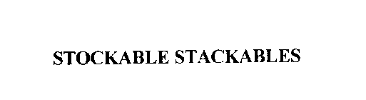 STOCKABLE STACKABLES