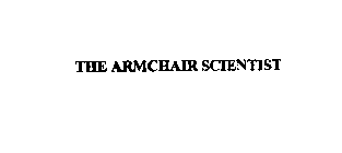 THE ARMCHAIR SCIENTIST