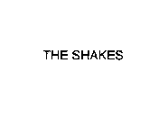 THE SHAKES