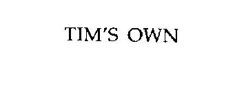 TIM'S OWN