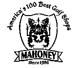 AMERICA'S 100 BEST GOLF SHOPS MAHONEY SINCE 1986